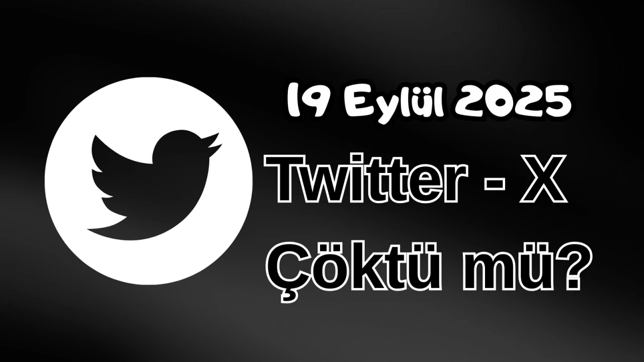 Twitter (X) Çöktü mü? 19 Eylül 2025 Cuma Bugün İnternet Erişim Sorunu Var mı, Ne Zaman Düzelir?