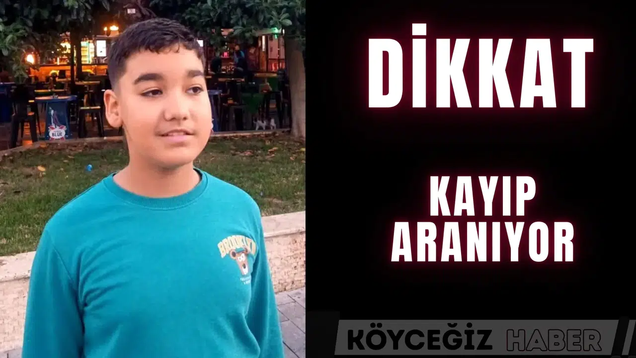 Marmaris’te kayıp çocuk: 13 yaşındaki Berke her yerde aranıyor