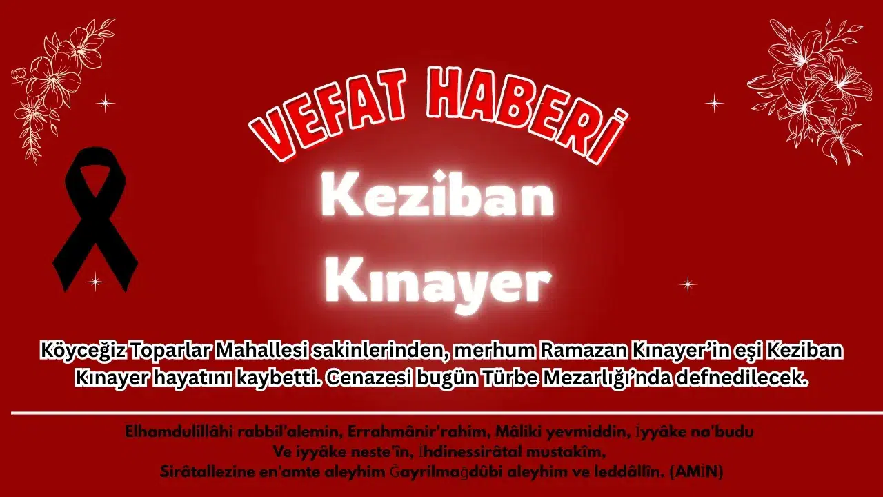 Köyceğiz Toparlar’da Yas: Keziban Kınayer Vefat Etti!