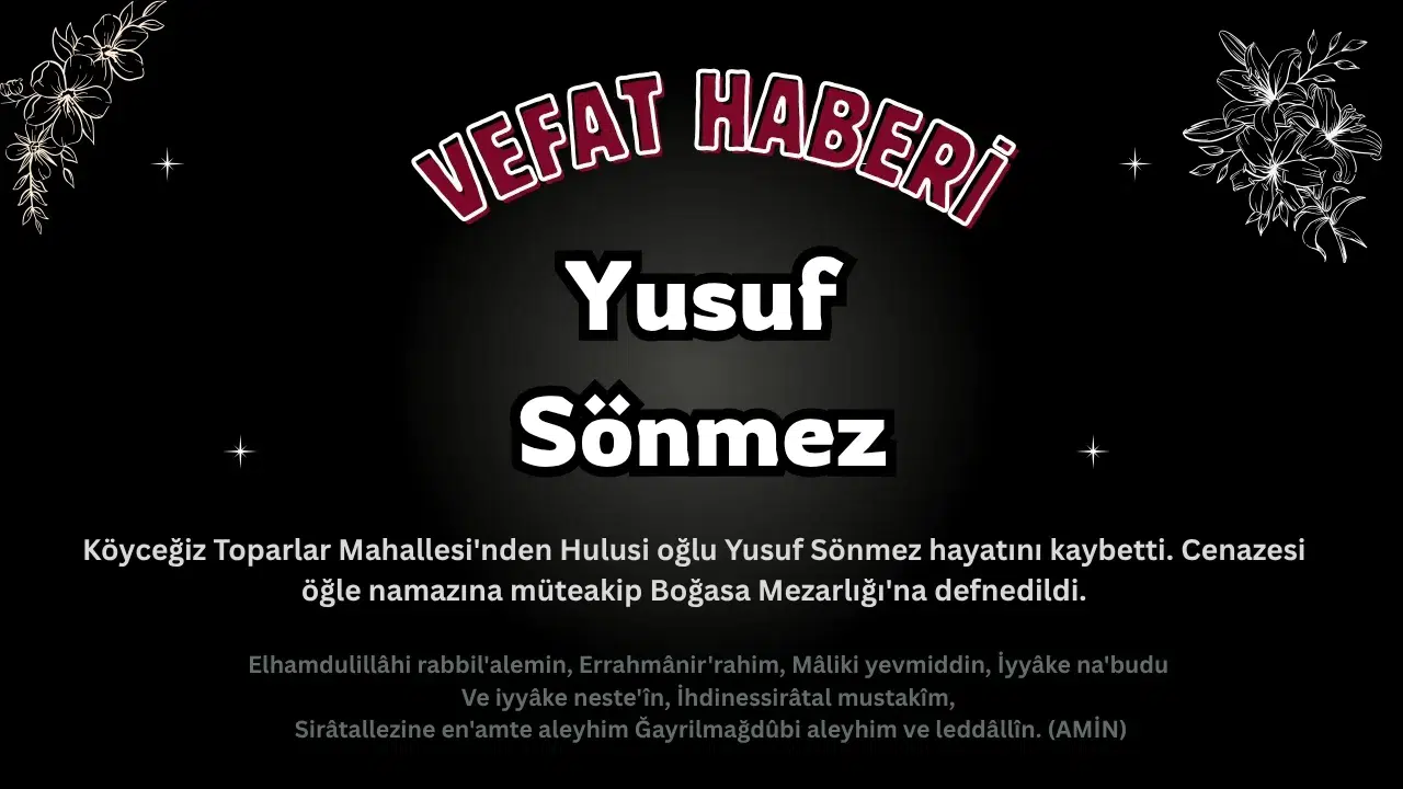 Köyceğiz Toparlar Mahallesi'nden Yusuf Sönmez Vefat Etti
