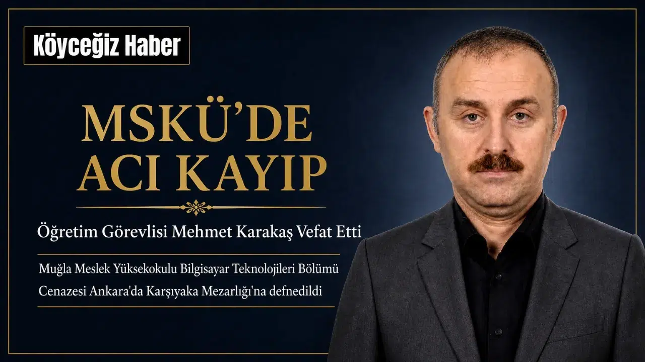 MSKÜ’de Acı Kayıp: Mehmet Karakaş Vefat Etti