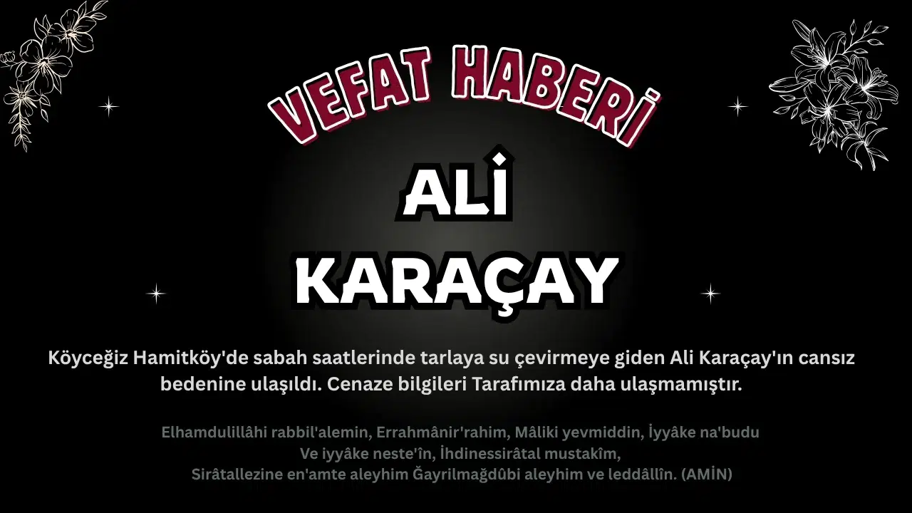 Köyceğiz Hamitköy'de Acı Haber: Ali Karaçay Vefat Etti