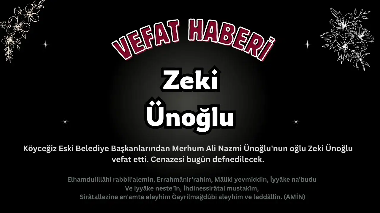Köyceğiz'de Acı Kayıp: Zeki Ünoğlu Vefat Etti
