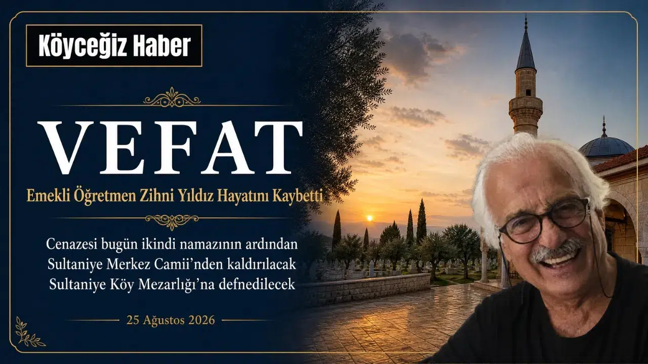 Köyceğiz’de Emekli Öğretmen Zihni Yıldız Vefat Etti