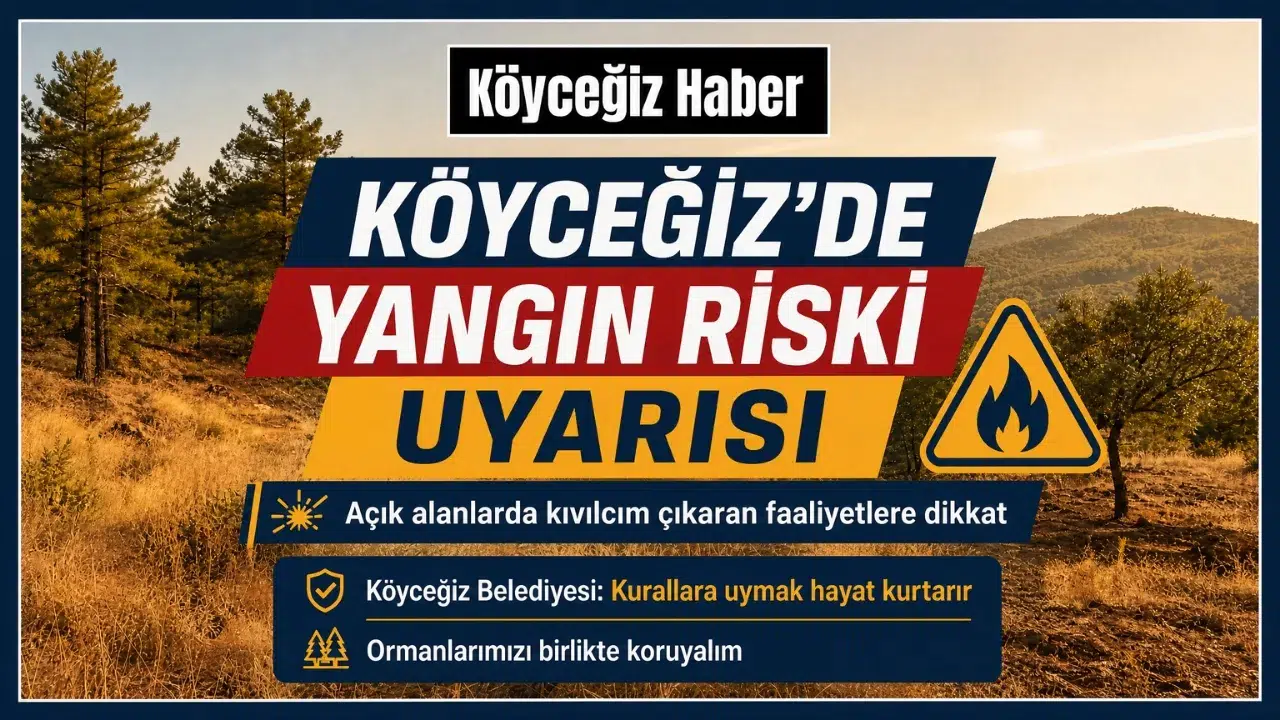 Köyceğiz'de Açık Alanlarda Yangın Tedbiri!