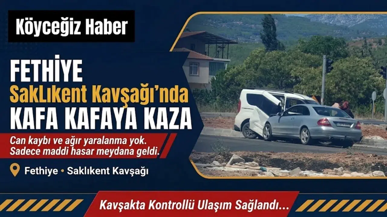 Fethiye Saklıkent Kavşağı’nda Kafa Kafaya Kaza