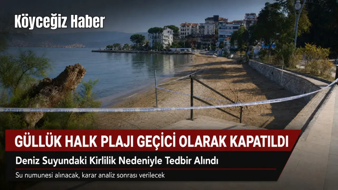 Güllük Halk Plajı Kirlilik Nedeniyle Kapatıldı