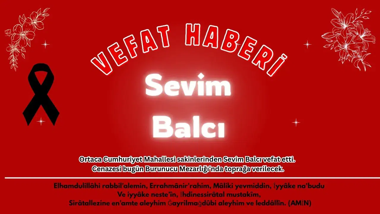 Ortaca'da Acı Kayıp: Sevim Balcı Hayatını Kaybetti