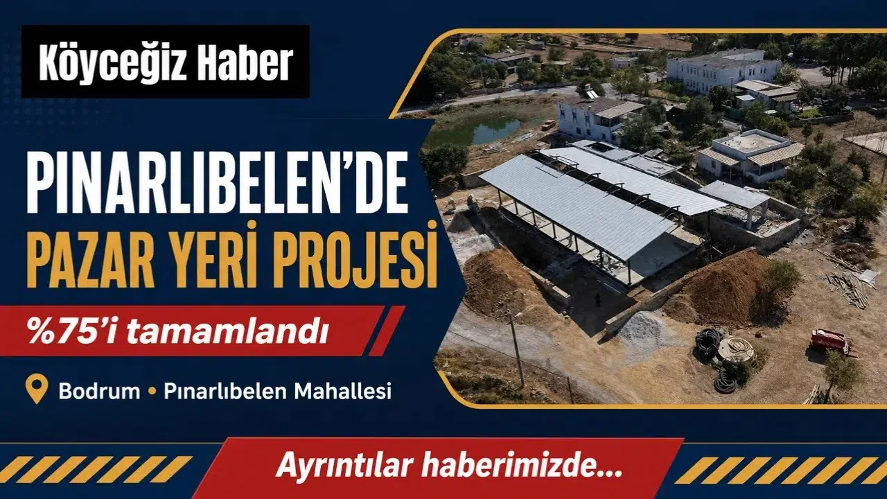 Bodrum Pınarlıbelen Pazar Yeri Projesi %75 Oldu