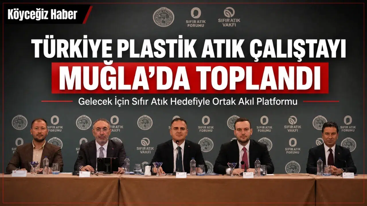 Muğla'da Dev Adım: Plastik Atık Zirvesi Toplandı