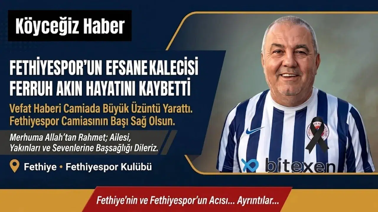 Fethiyespor’un Efsane Kalecisi Hayatını Kaybetti