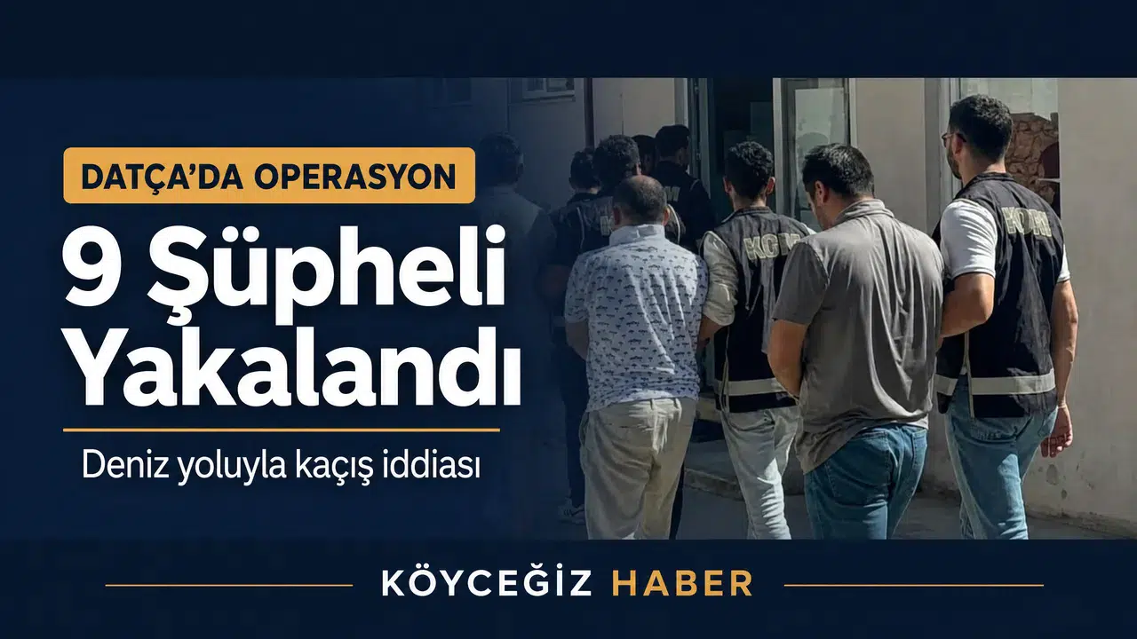 Datça'da FETÖ Operasyonu: 9 Terör Örgütü Üyesi Yakalandı