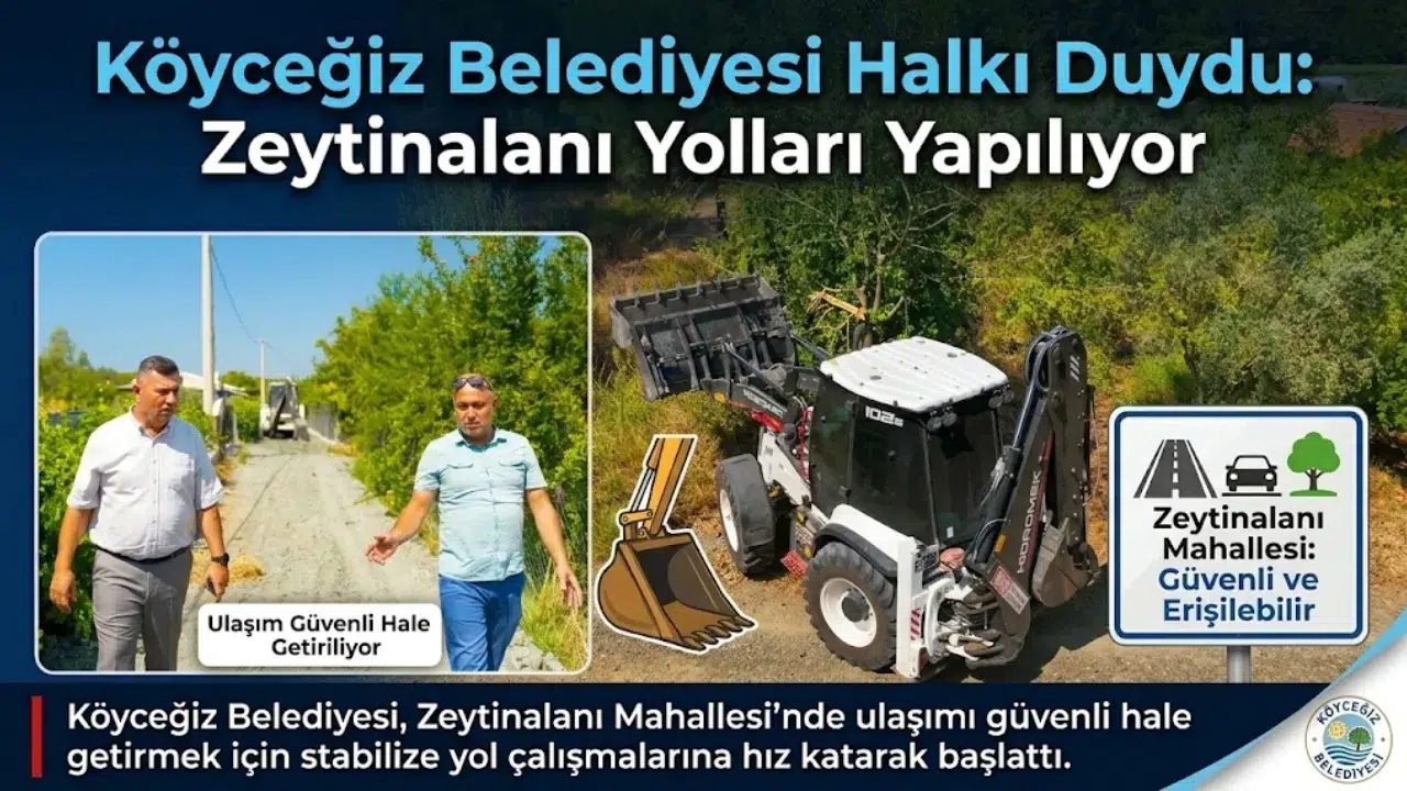 Köyceğiz Belediyesi Halkı Duydu: Zeytinalanı Yolları Yapılıyor