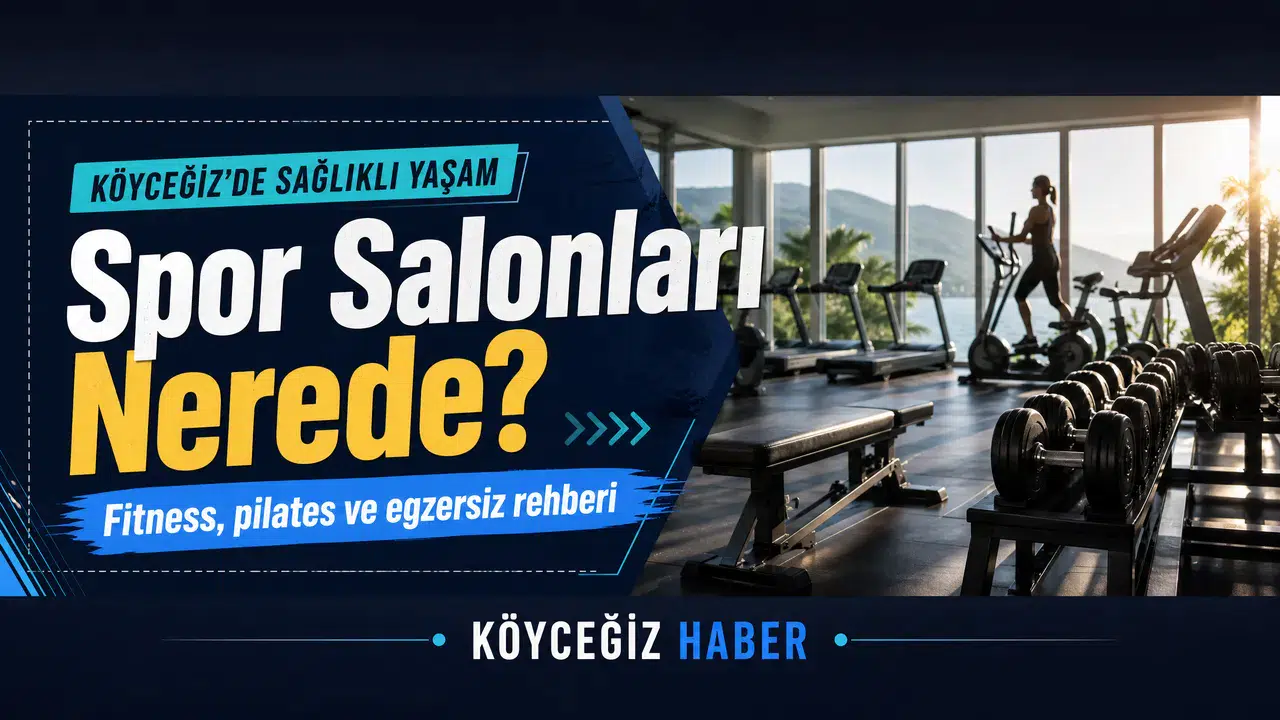 Köyceğiz Spor Salonları Fitness, Pilates ve Tesisleri!