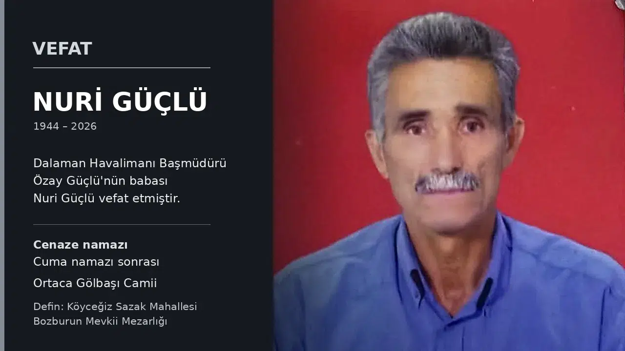 Dalaman Havalimanı Başmüdürü Özay Güçlü’nün Babası Vefat Etti