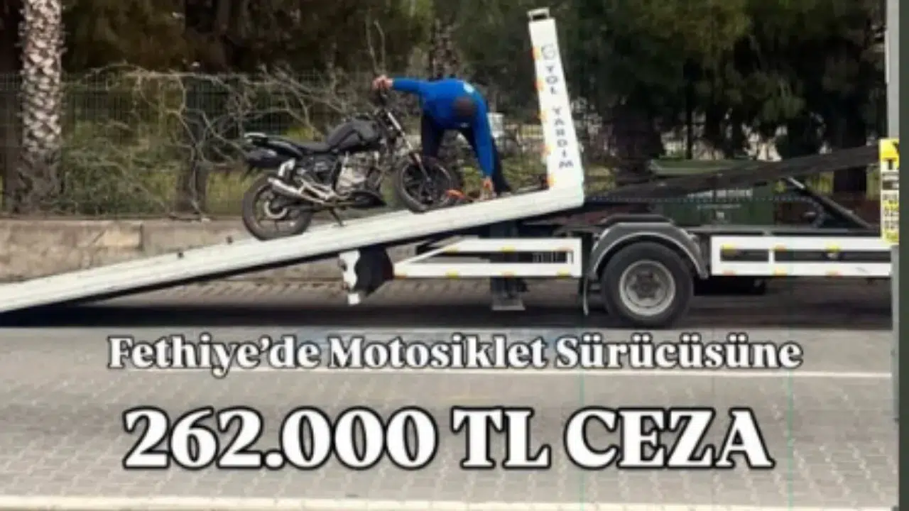 Fethiye’de Motosiklet Sürücüsüne Rekor Ceza: Tam 262 Bin Lira!