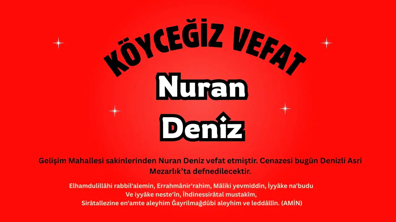 Köyceğiz’de Vefat: Nuran Deniz Hayatını Kaybetti