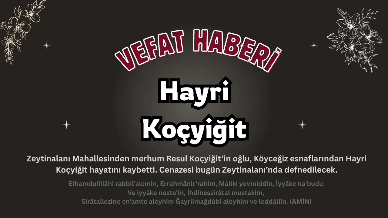 Köyceğiz Esnafının Acı Kaybı: Çaycı Hayri Koçyiğit Vefat Etti!