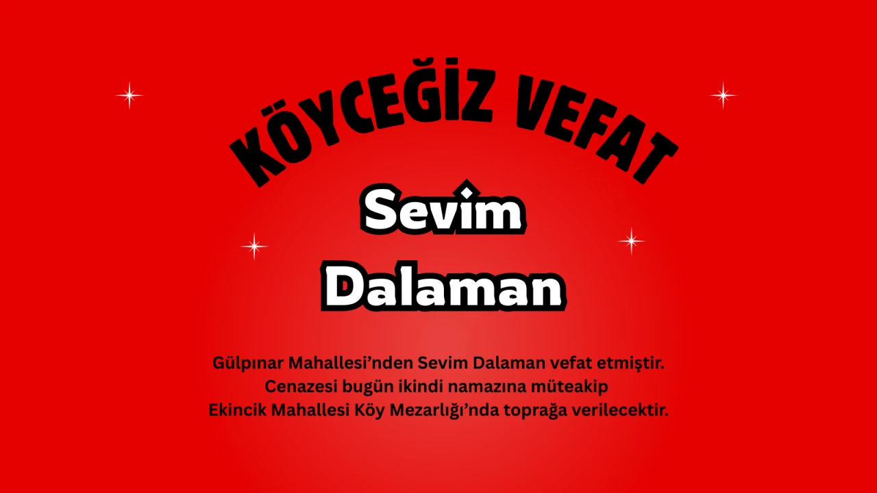 Köyceğiz Gülpınar Mahallesi’nden Sevim Dalaman Vefat Etti