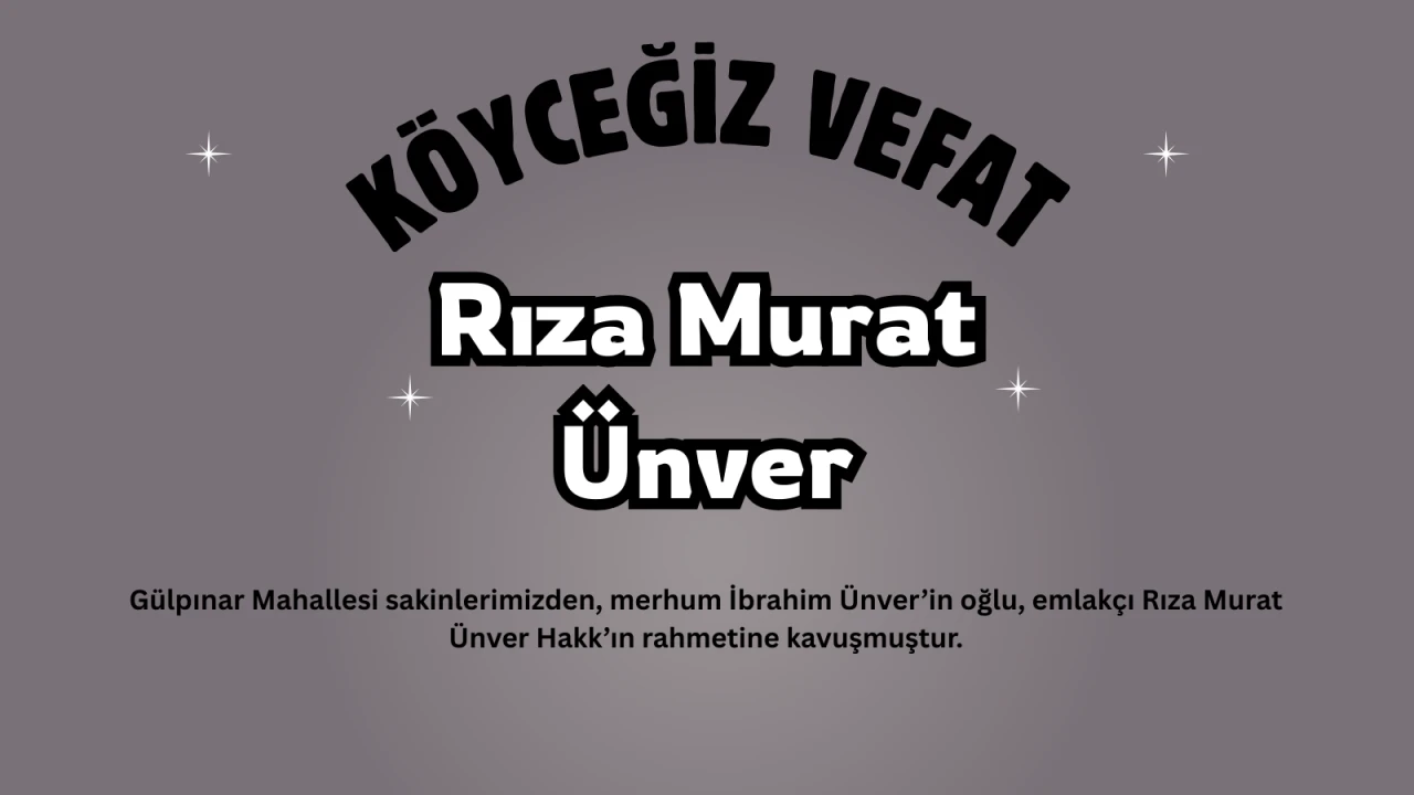 Köyceğiz Gülpınar Mahallesinden Rıza Murat Ünver Son Yolculuğuna Uğurlandı