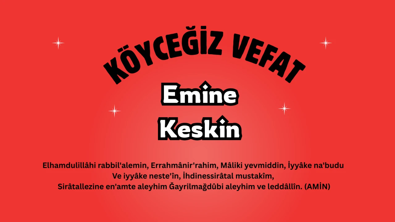 Akköprü Mahallesinden Emine Keskin Vefat Etti: Cenazesi Bugün Defnedilecek