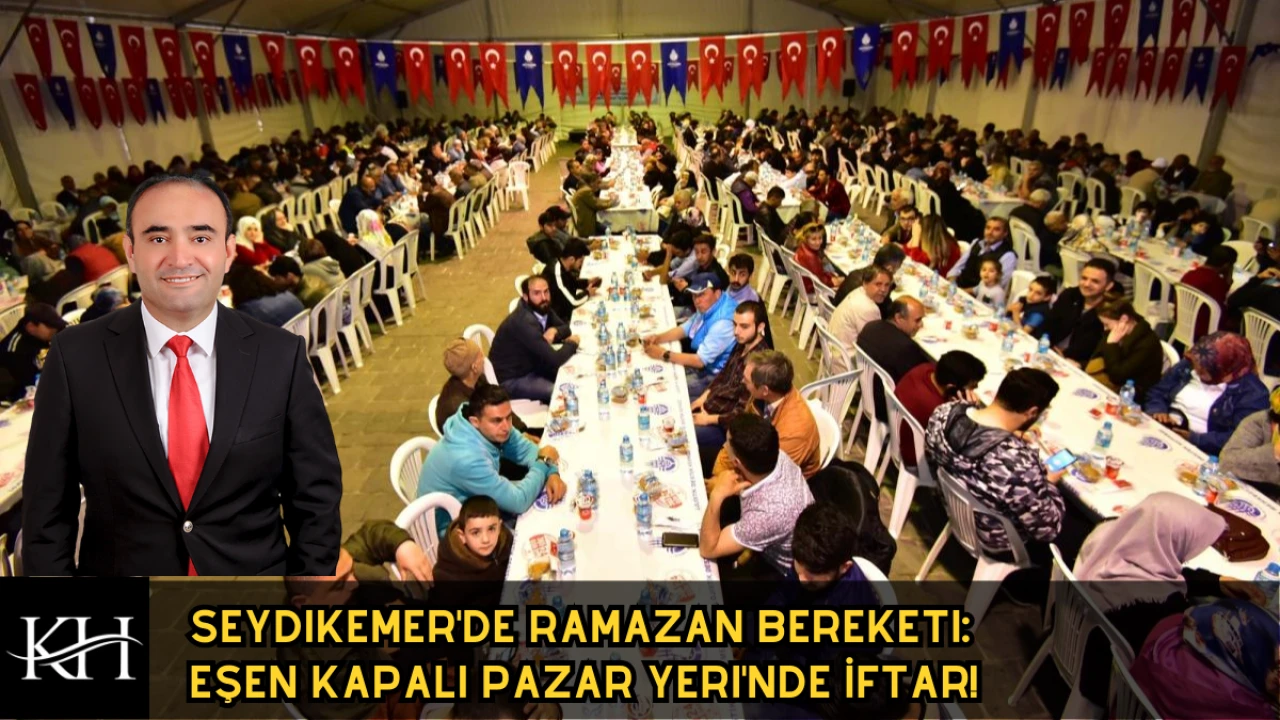 Seydikemer'de Ramazan Bereketi: Eşen Kapalı Pazar Yeri'nde İftar!
