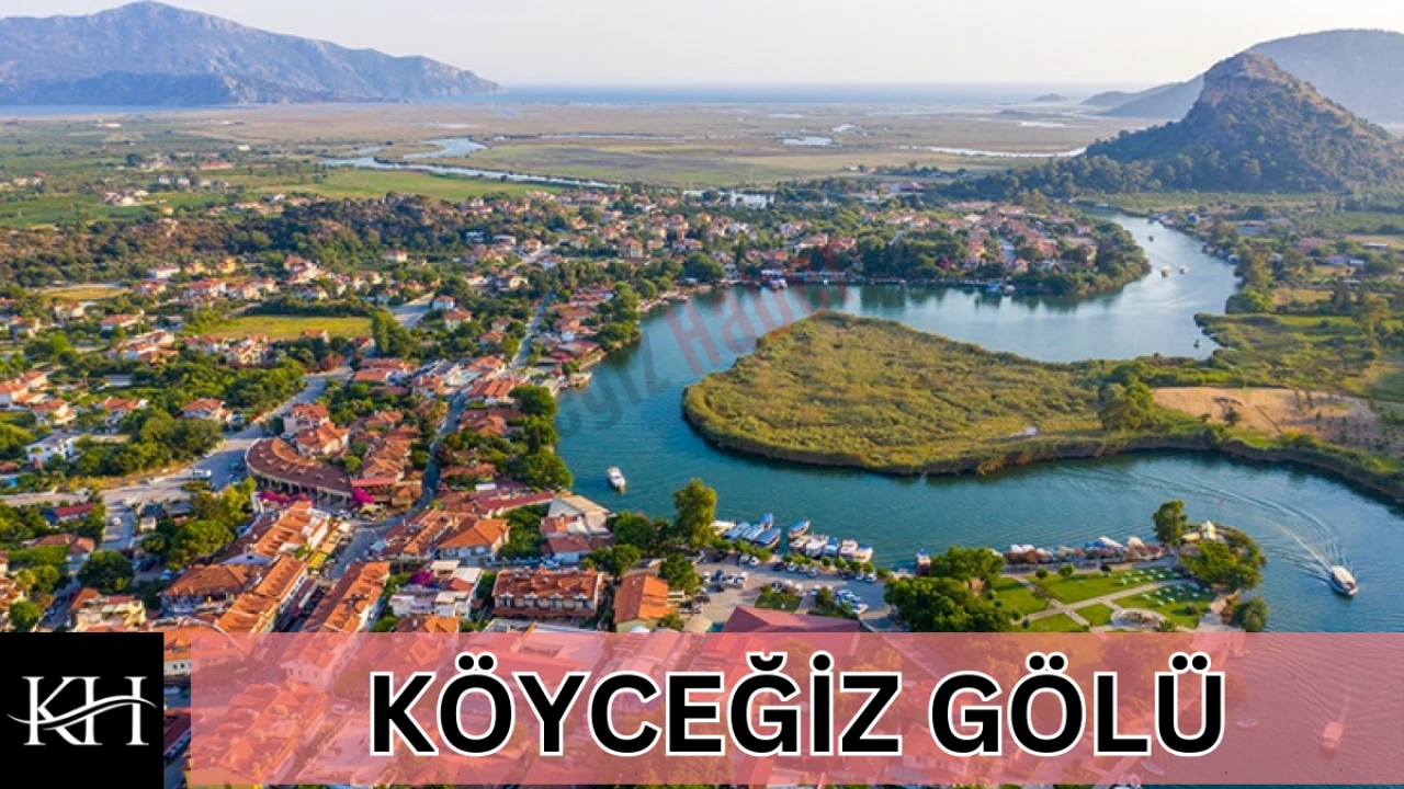 Köyceğiz Gölü’ne Nasıl Gidilir? 2026 Güncel Yol Tarifi ve Konumu