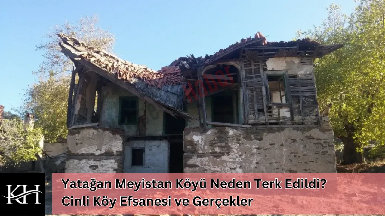 SON DAKİKA: Muğla'nın Cinli Köyü Olarak Bilinen Meyistan Mercek Altında!