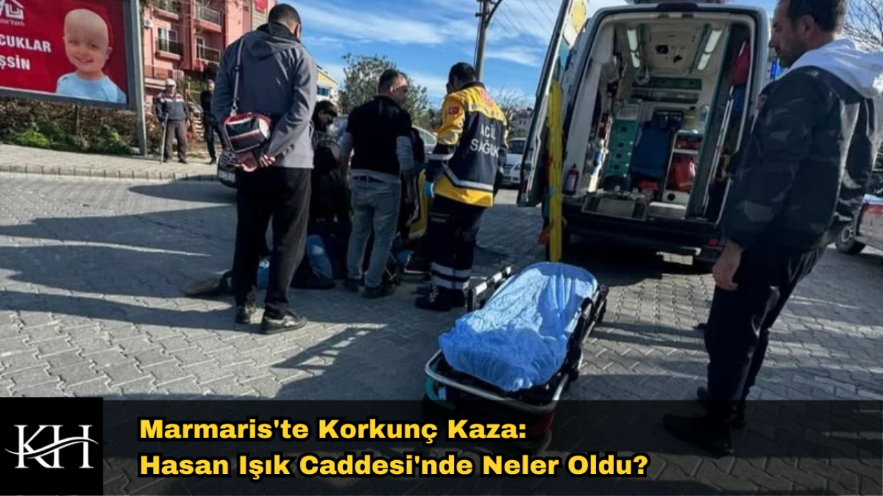 Marmaris'te Feci Kaza: Aracın Çarptığı Yaya Ağır Yaralandı