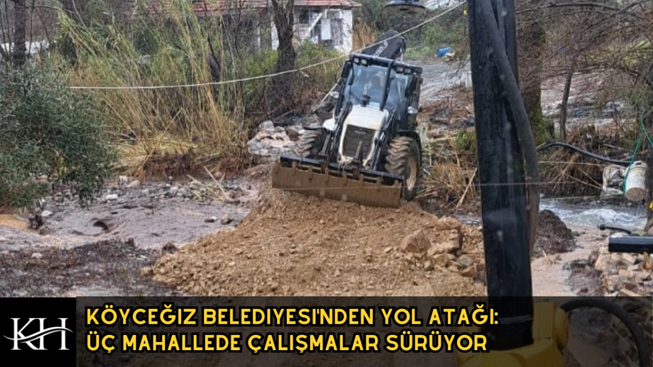 Köyceğiz Belediyesi'nden Yol Atağı: Üç Mahallede Çalışmalar Sürüyor