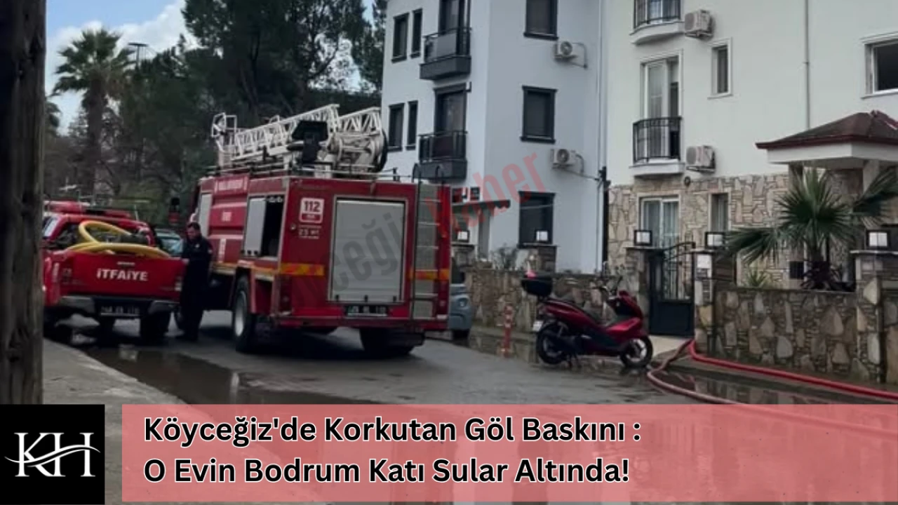 Köyceğiz'de Korkutan Göl Baskını : O Evin Bodrum Katı Sular Altında!