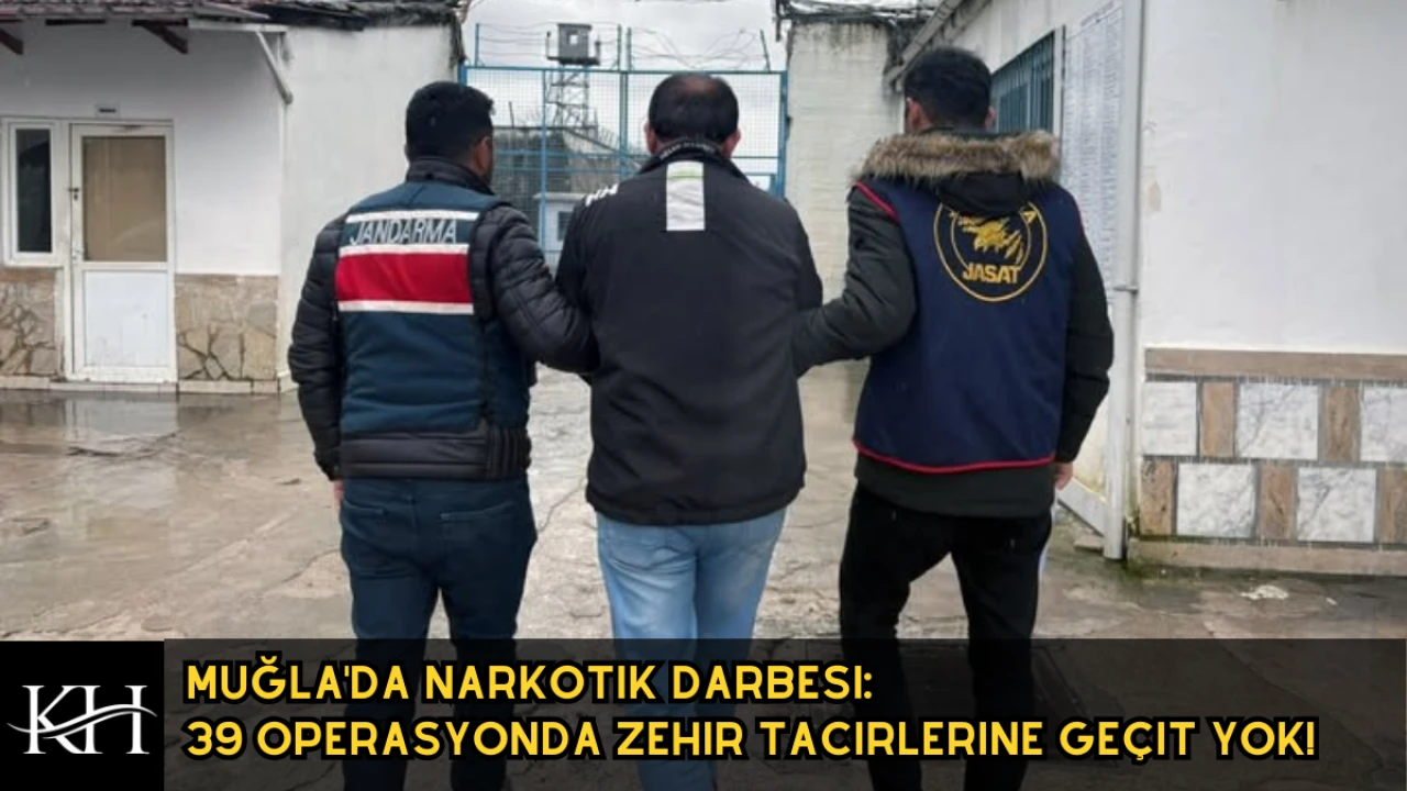 Muğla'da Uyuşturucu Operasyonu : 39 Şüpheli Yakalandı 2 Tutuklama