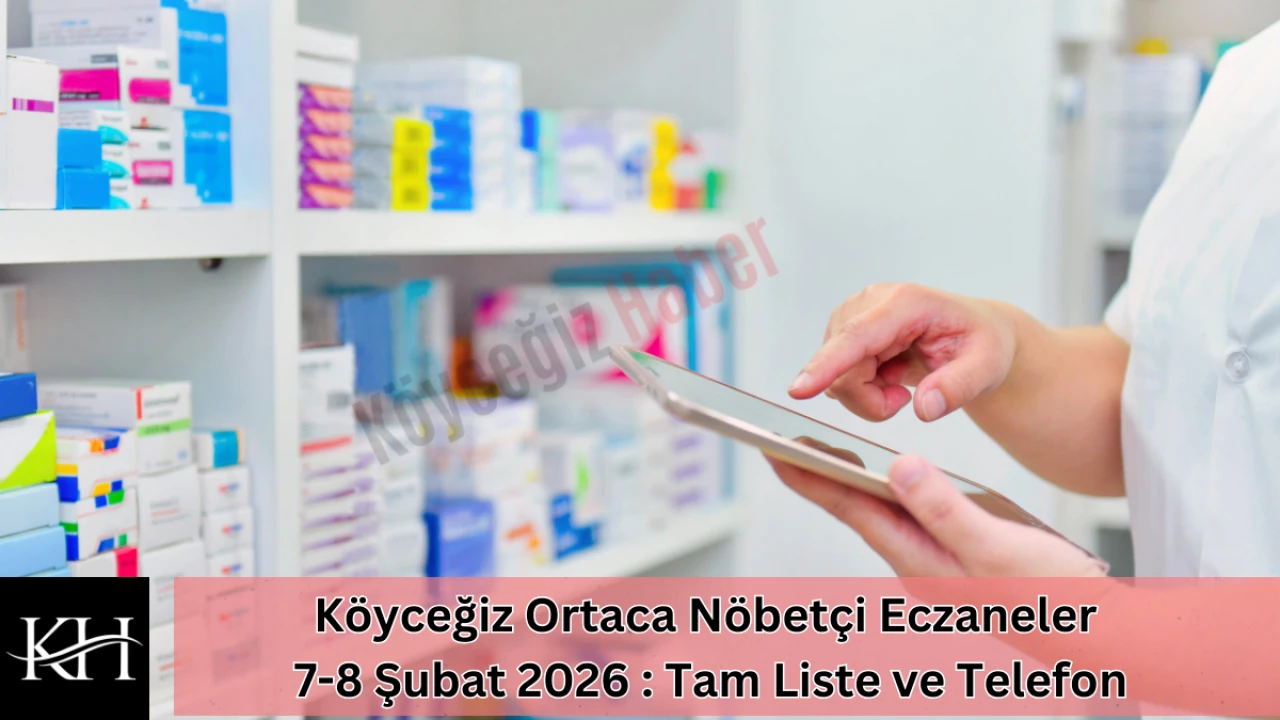 Köyceğiz Ortaca Nöbetçi Eczaneler 7-8 Şubat 2026 : Tam Liste ve Telefon