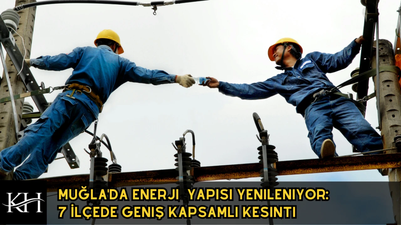 Son Dakika: Muğla'da Dev Elektrik Kesintisi Açıklandı! TAM LİSTE