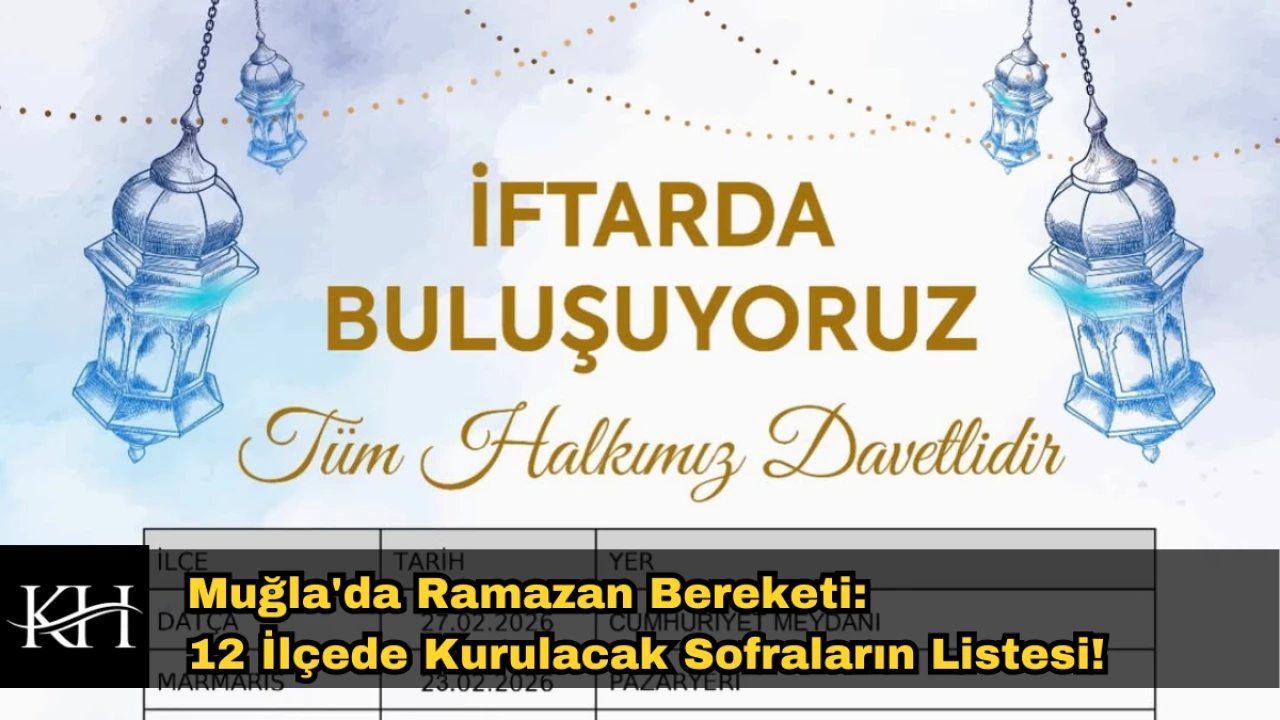 Muğla’da Dev İftar Sofraları Kuruluyor! Tarihler Belli oldu