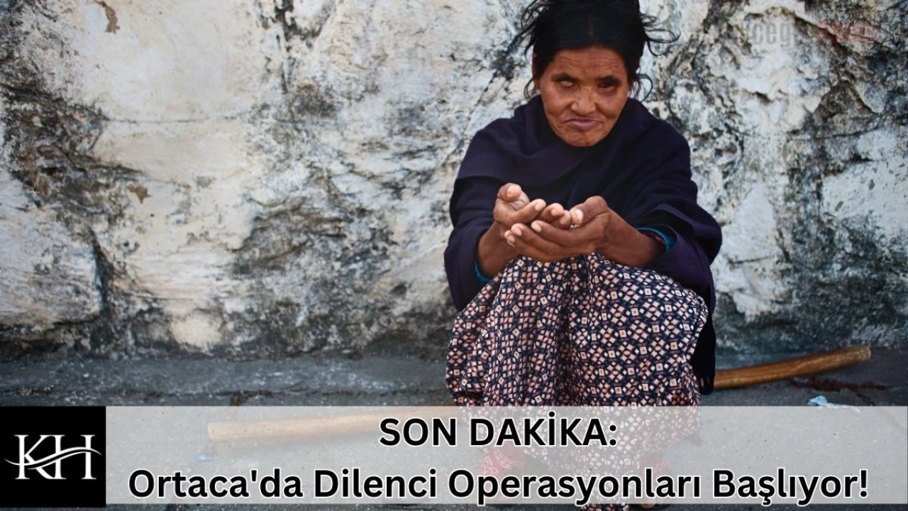 SON DAKİKA: Ortaca'da Dilenci Operasyonları Başlıyor!