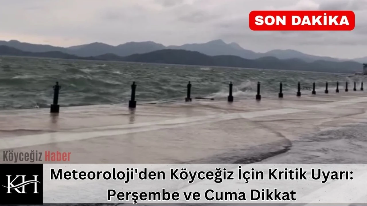 MUĞLA İÇİN KRİTİK UYARI! Meteoroloji saat vererek uyardı