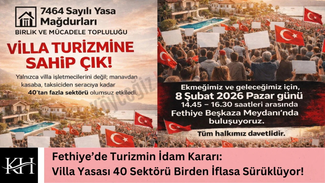 Fethiye’de Turizmin İdam Kararı: Villa Yasası 40 Sektörü Birden İflasa Sürüklüyor!