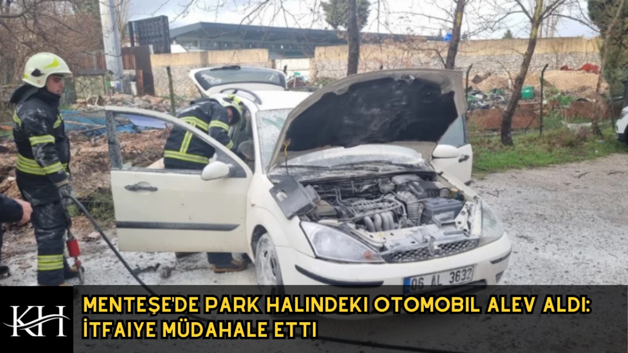 Menteşe'de Park Halindeki Otomobil Alev Aldı: İtfaiye Müdahale Etti