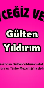 Toparlar Mahallesi’nden Gülten Yıldırım Vefat Etti