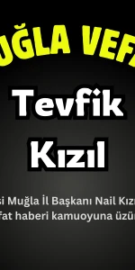 CHP Muğla İl Başkanı Nail Kızıl’ın Babası Tevfik Kızıl Hayatını Kaybetti