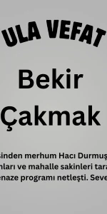 Köyceğiz Hamit Mahallesi’nde Vefat: Bekir Çakmak Bugün Defnediliyor