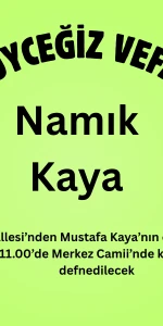 Namık Kaya Hayatını Kaybetti: Köyceğiz Hamit Mahallesi’nde Bugün Defnedilecek