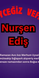 Köyceğiz Gülpınar Mahallesinden Nurşen Ediş Vefat Etti