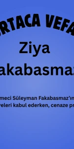 Ortaca’yı Yasa Boğan Kayıp! Ziya Fakabasmaz Vefat Etmiştir