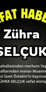 Köyceğiz Tepearası Mahallesinden Zühra Selçuk Vefat Etmiştir