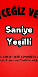 Köyceğiz Gülpınar Mahallesinden Saniye Yeşilli Vefat Etti