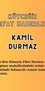 Köyceğiz Gülpınar Mahallesi’nden Kamil Durmaz Vefat Etmiştir!