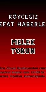 Köyceğiz Yeni Mahalle'den Melek Torun Vefat Etmiştir!