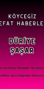 Köyceğiz Yeşilköy Mahallesi'nden Düriye Şaşar Vefat Etmiştir!